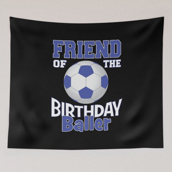 Item preview, Friend Of The Birthday Baller Soccer Lover B-day Party print designed and sold by Grabitees.
