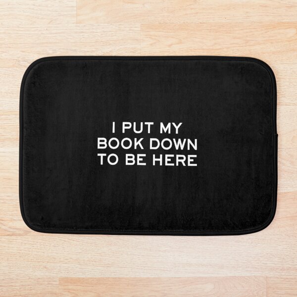 Item preview, I Put My Book Down To Be Here - funny book lover gift designed and sold by kapotka.