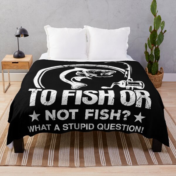 Item preview, Funny Fishing Fisherman Design- To Fish Or Not To Fish designed and sold by designsnmore.