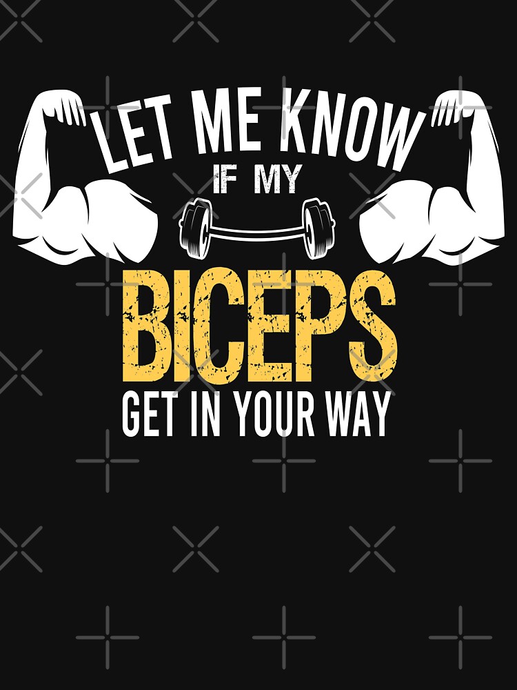 Let Me Know If My Biceps Get in Your Way Gym Workout Gift for Men