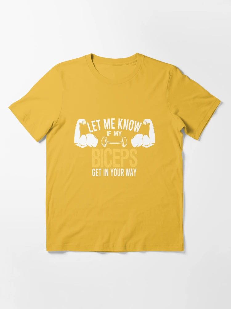 Let Me Know If My Biceps Get in Your Way Gym Workout Gift for Men