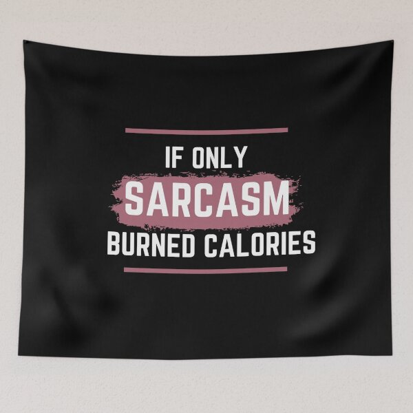 Item preview, If Only Sarcasm Burned Calories designed and sold by Vivoh12.