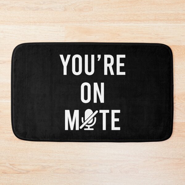 Item preview, You are on Mute designed and sold by KA DESIGNS.