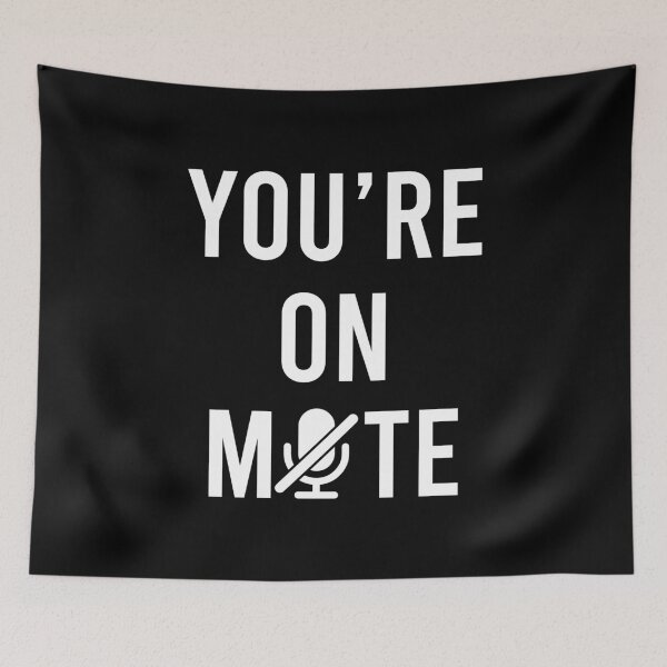 Item preview, You are on Mute designed and sold by KA DESIGNS.
