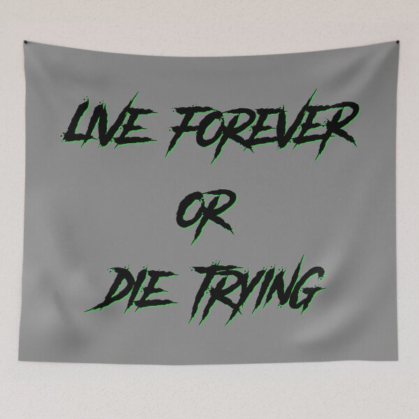Item preview, Live forever or die trying (2) designed and sold by DotorEaon.