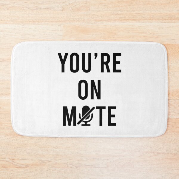 Item preview, You are on Mute designed and sold by KA DESIGNS.