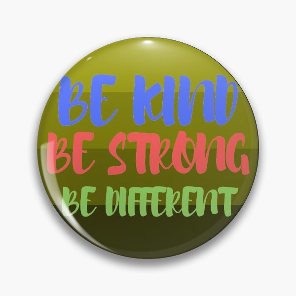 Item preview, Be Kind Be Strong Be Different designed and sold by Quadghouls.