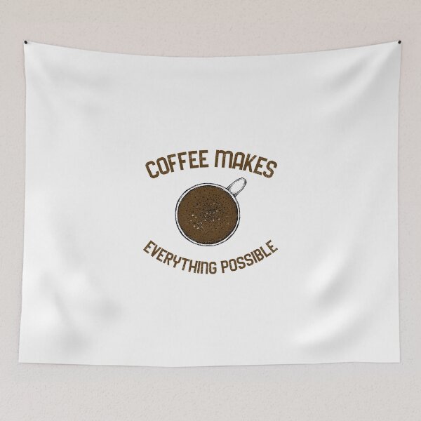Item preview, Coffee Makes Everything Possible designed and sold by OnepixArt.