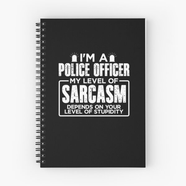 Item preview, I'm a Police Officer My Level of Sarcasm Depends on your Level of Stupidity designed and sold by bonnybazooka.
