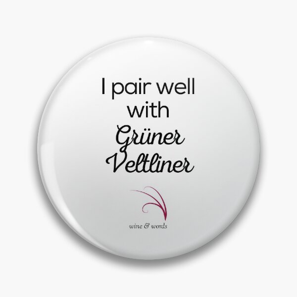 Item preview, Wine quote I pair well with Grüner Veltliner designed and sold by wineandwords.
