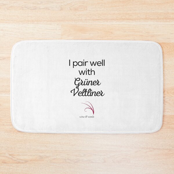 Item preview, Wine quote I pair well with Grüner Veltliner designed and sold by wineandwords.