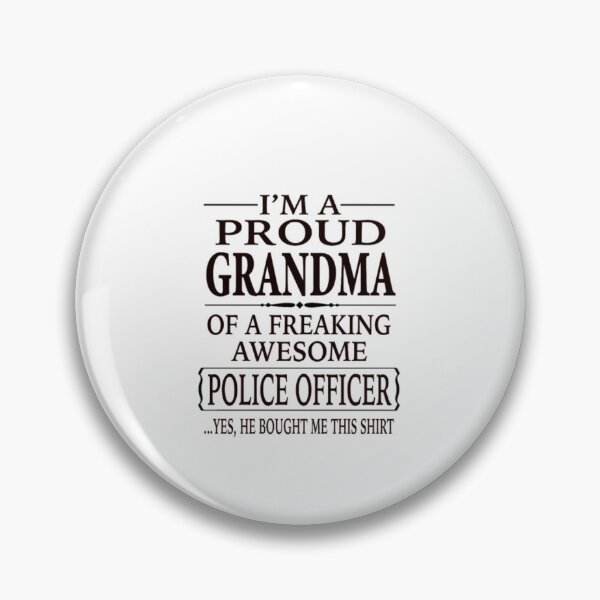 Item preview, I'm a Proud Grandma Of A Freaking Awesome Police O designed and sold by bonnybazooka.