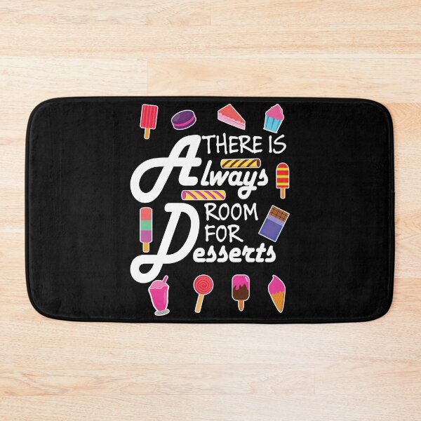 Item preview, There Is Always Room For Desserts White Cool designed and sold by vineeth.