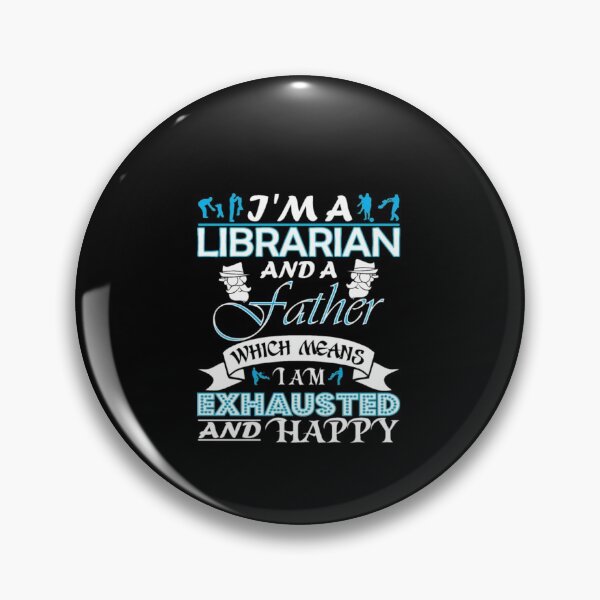 Item preview, Im Librarian Father Which Means Im Exhausted designed and sold by bonnybazooka.
