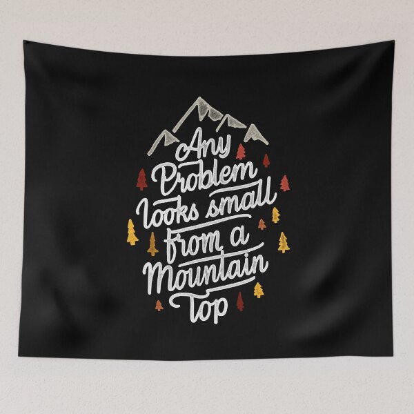 Item preview, Any Problem Looks Small From A Mountain Top Quote designed and sold by Sebastian Stadler.