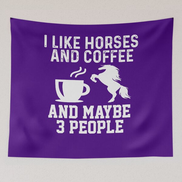 Item preview, I Like Horses and Coffee And Maybe 3 People Funny Gift  designed and sold by Sarah38.