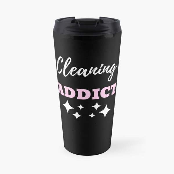 Cleaning Addict Travel Mug