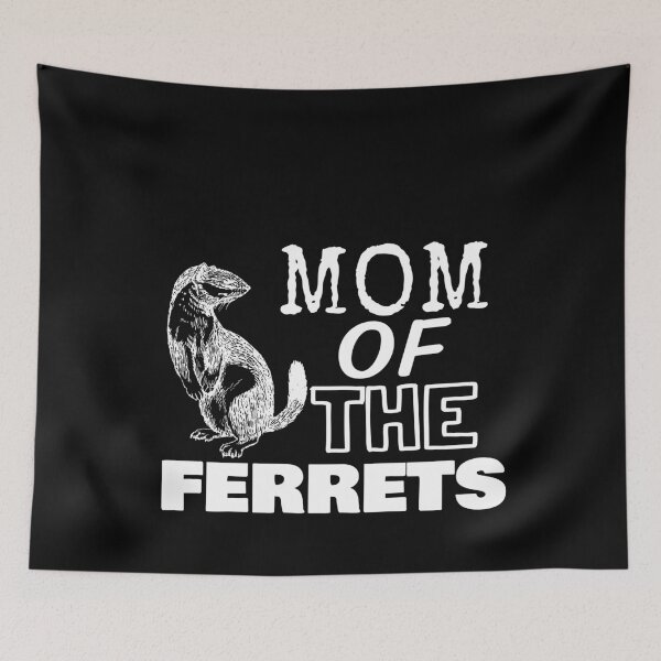 Item preview, Mom Of The Ferrets designed and sold by jacks-tees.