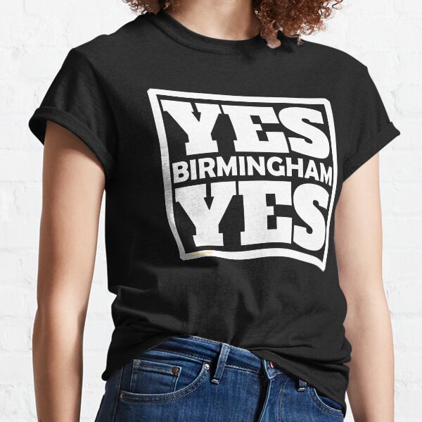 Yes Birmingham Yes Classic T-Shirt