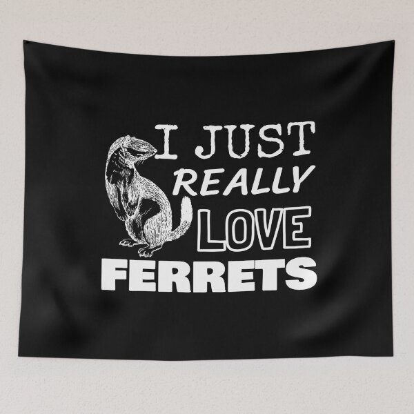 Item preview, I Just Really Love Ferrets designed and sold by jacks-tees.