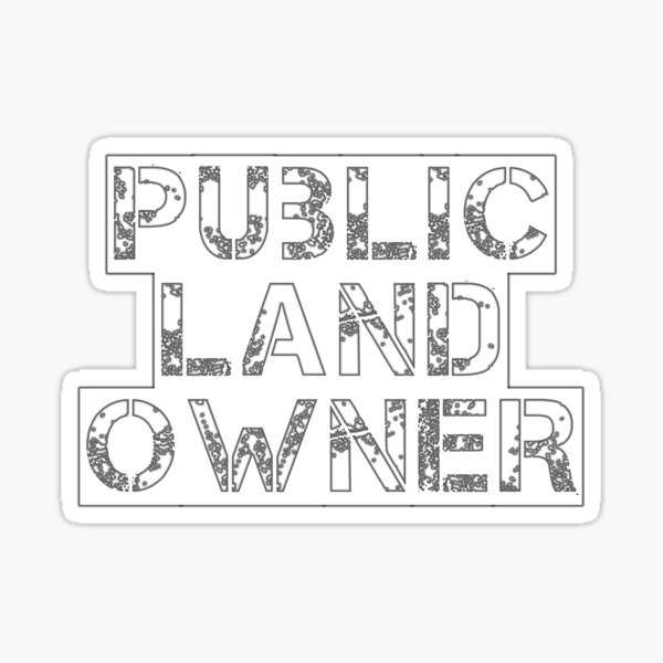 public-land-owner-sticker-for-sale-by-sedrata-redbubble