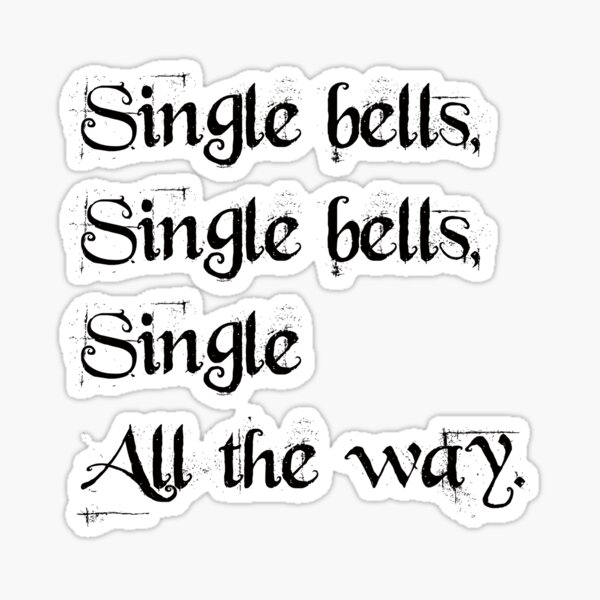 Item preview, Single Bells Single Bells Single All the Way Funny Christmas Shirt for Singles this Holiday Season designed and sold by Dwebster27.