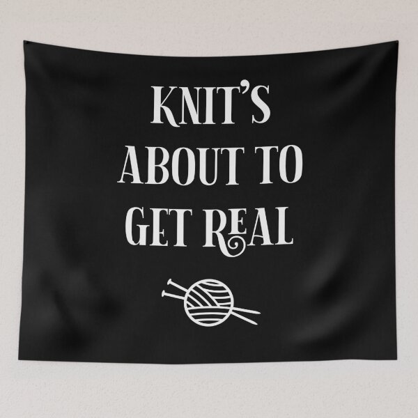 Item preview, Knit's about to get real designed and sold by PaulSDesign.