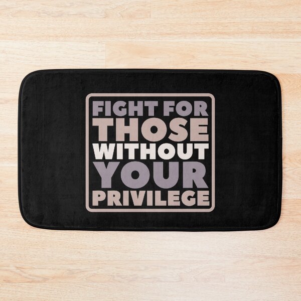 Item preview, Fight For Those Without Your Privilege designed and sold by hectorgool.