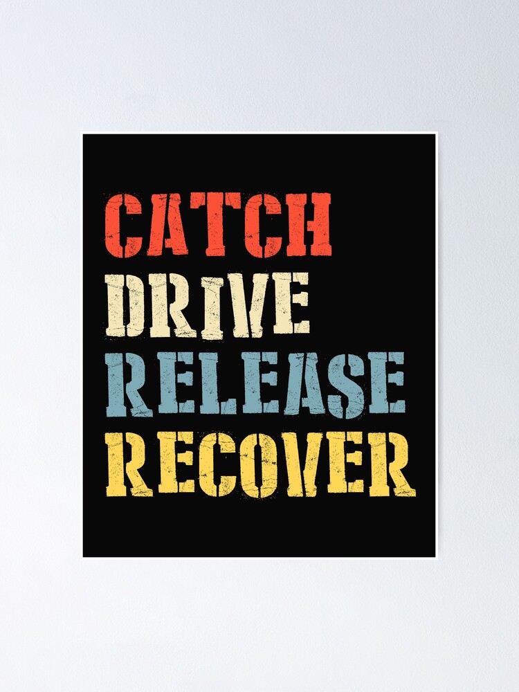 catch drive release recovery shirt