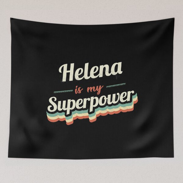 Item preview, Helena is my Superpower  designed and sold by Custom365.