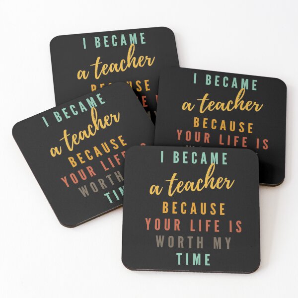 Item preview, I Became A Teacher Because Your Life Is Worth My Time designed and sold by PinkLotusArt.
