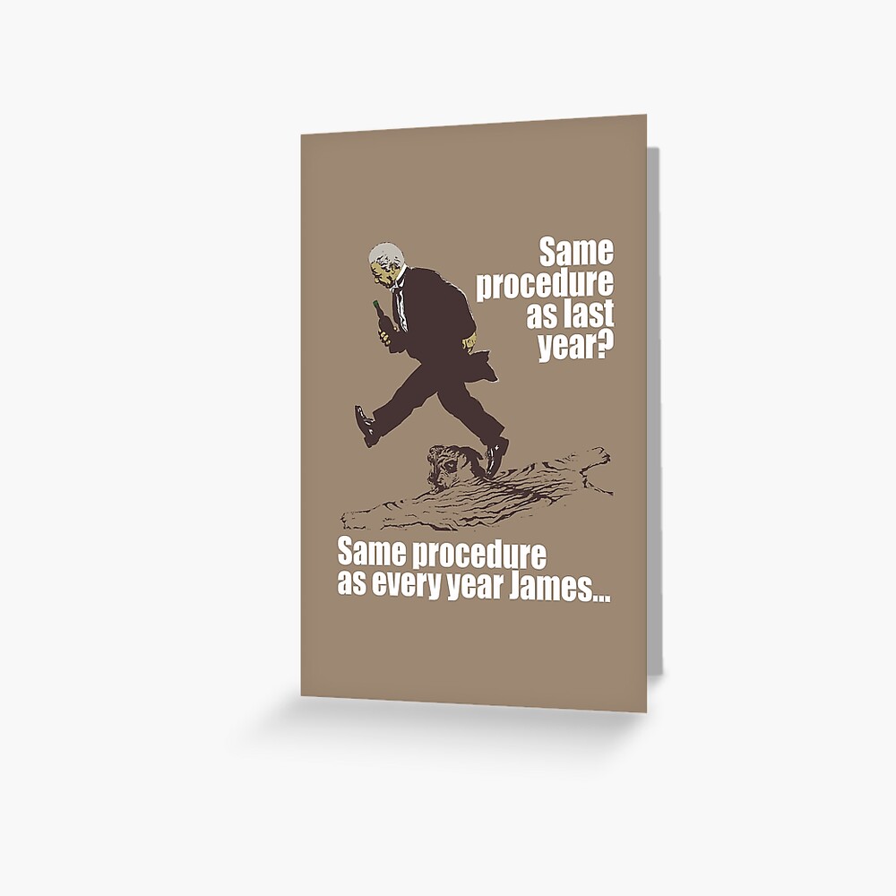 "Dinner For One Same Procedure As Every Year T-shirt" Greeting Card for