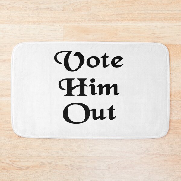 Item preview, Vote Him Out designed and sold by AnimaLovers.