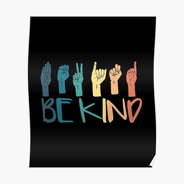 Be Kind Hand Sign Language Teachers Retro Interpreter ASL Poster