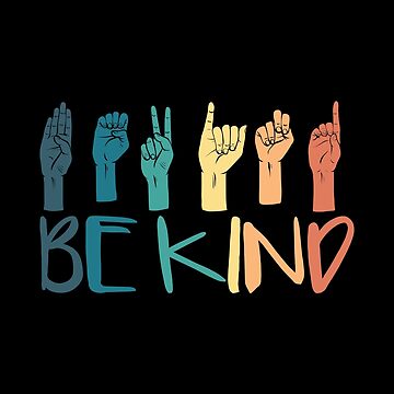 Artwork thumbnail, Be Kind Hand Sign Language Teachers Retro Interpreter ASL by kindxinn