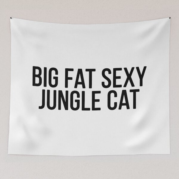 Item preview, Big Fat Sexy Jungle Cat designed and sold by RafaTakami.