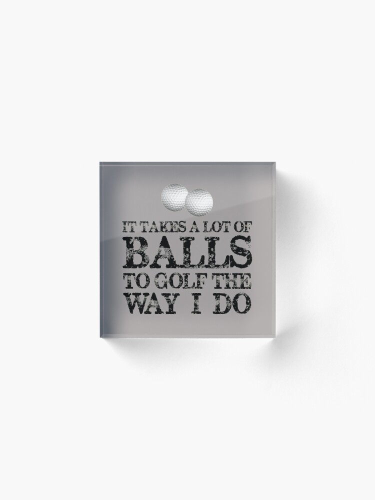 Golf Gifts for Golfers - It Takes A Lot of Balls To Golf Like I Do Funny  Gift Ideas for Golfer Driver & Putter Into Golfing Sticker for Sale by  merkraht