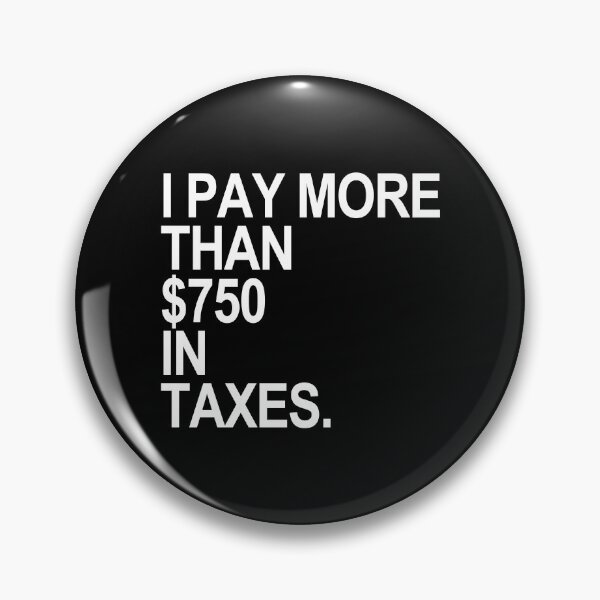 Item preview, I Pay More than $750 in Taxes designed and sold by Thelittlelord.