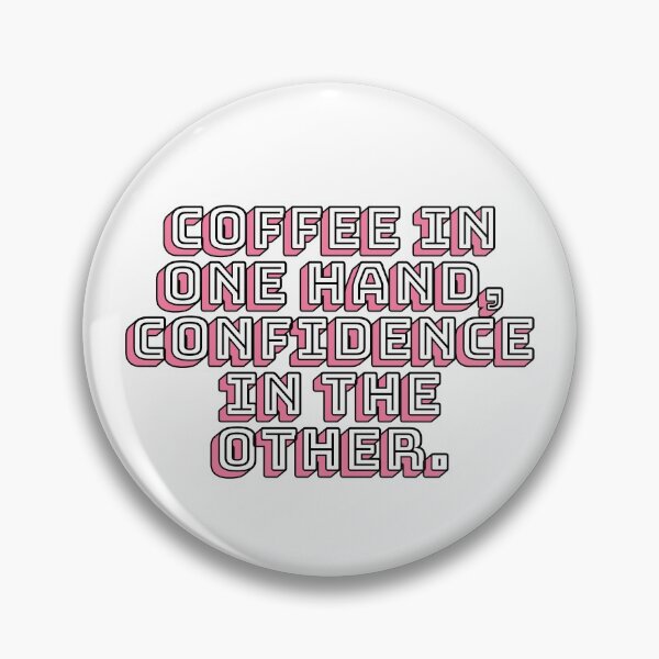 Item preview, Coffee In One Hand Confidence In The Other designed and sold by m95sim.