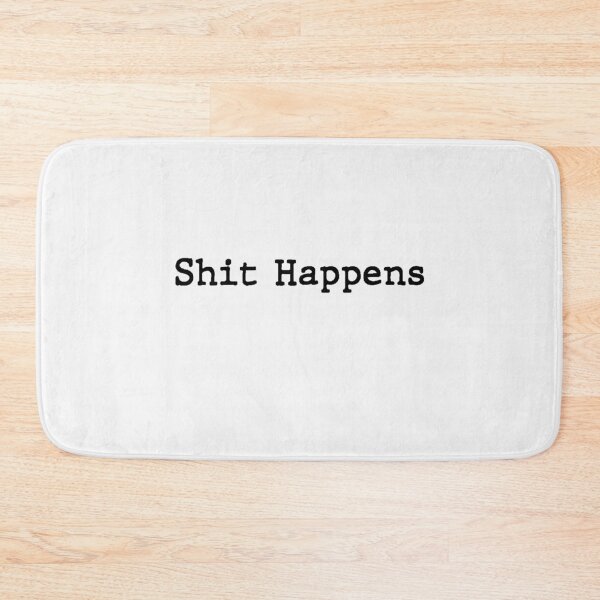 Item preview, Shit Happens designed and sold by VicFreedomind.