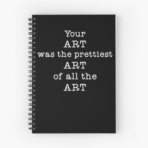 Item preview, Your Art Was The Prettiest Art Of All The Art designed and sold by Theash28.