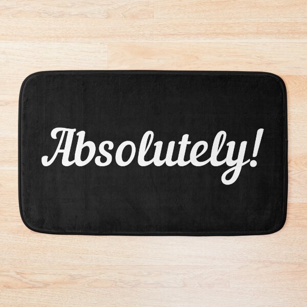 Item preview, Absolutely! Of course! Text only design. White Script text. designed and sold by JellyBeenzz.