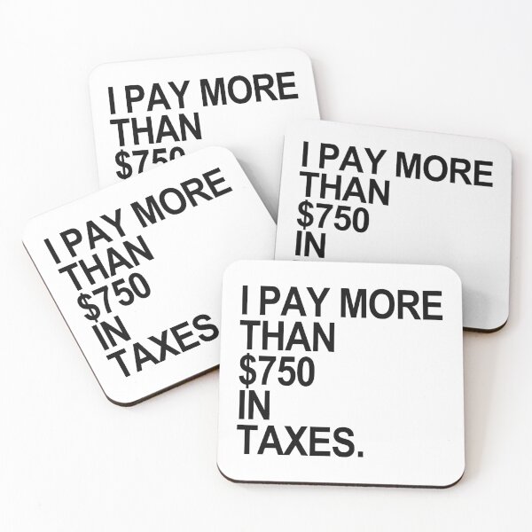 Item preview, I Pay More than $750 in Taxes (black) designed and sold by Thelittlelord.