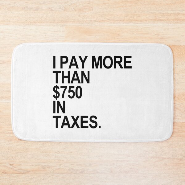 Item preview, I Pay More than $750 in Taxes (black) designed and sold by Thelittlelord.