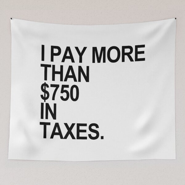 Item preview, I Pay More than $750 in Taxes (black) designed and sold by Thelittlelord.