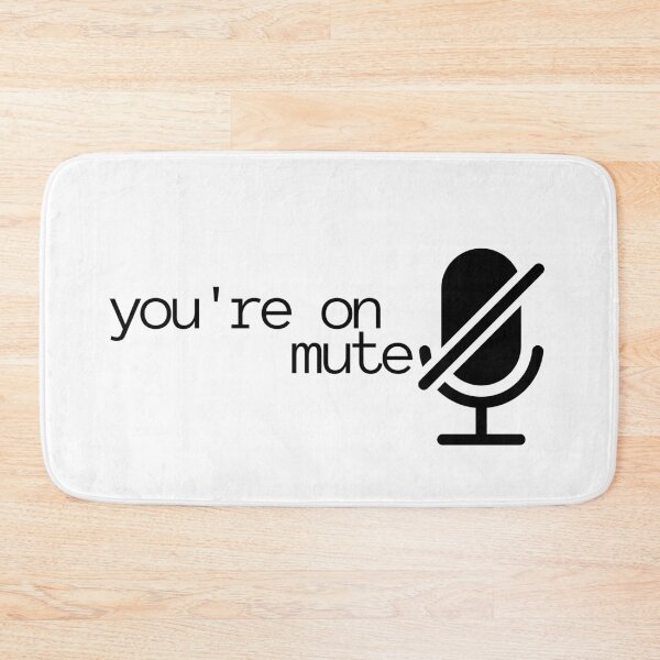 Item preview, You're on mute designed and sold by ManyaMalhotra.