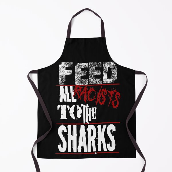 Item preview, Feed All Racists to the Sharks designed and sold by Reefrunnerart.