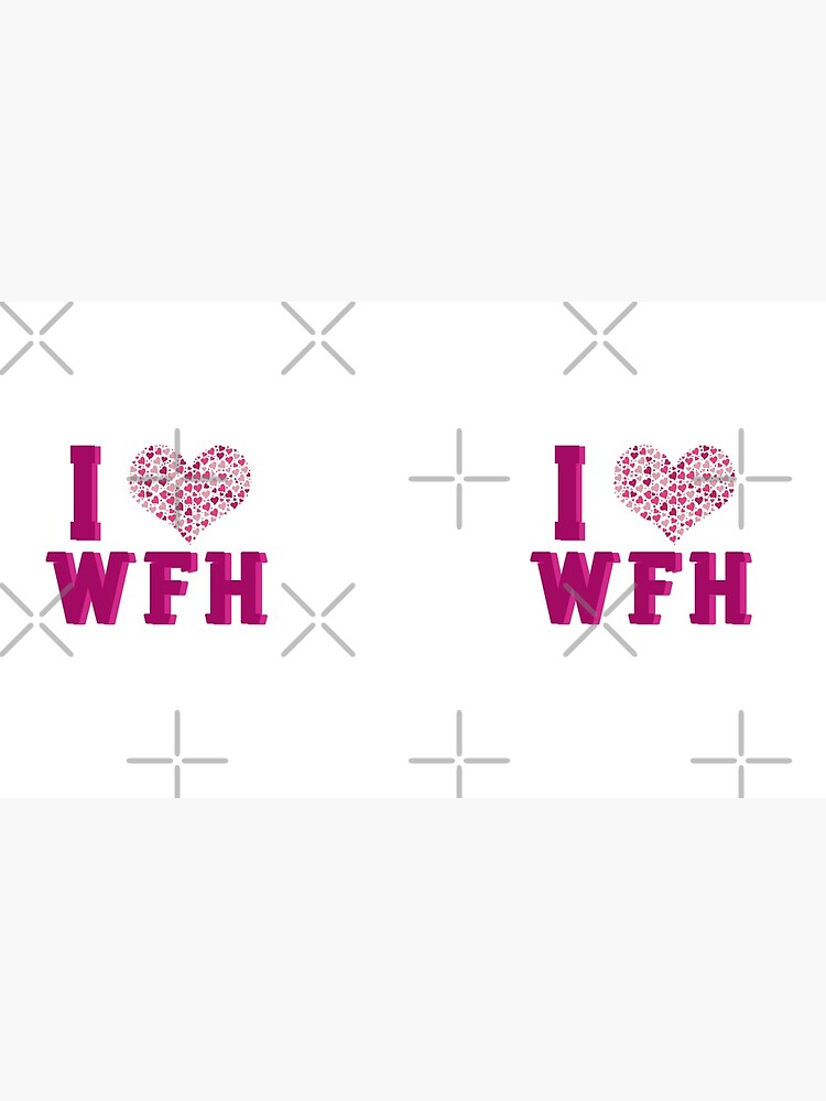 I Love Working From Home by Teamworkdream