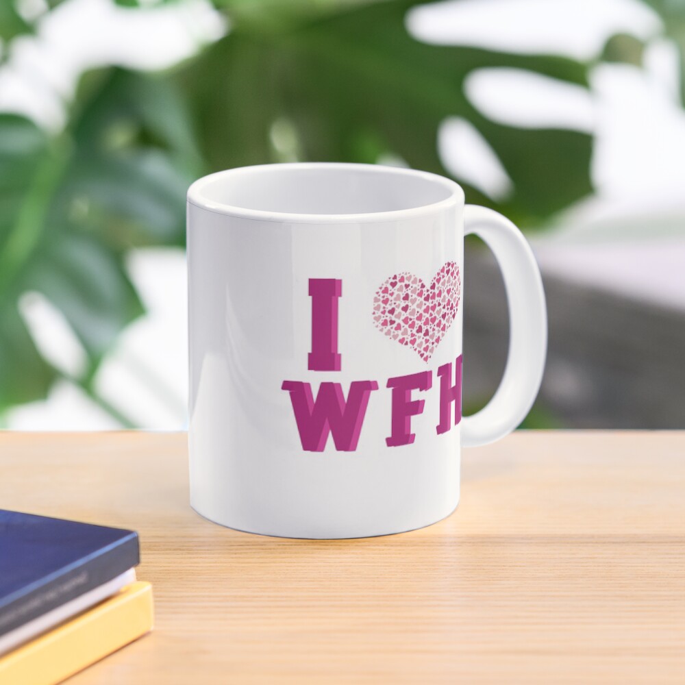 I Love Working From Home Mug