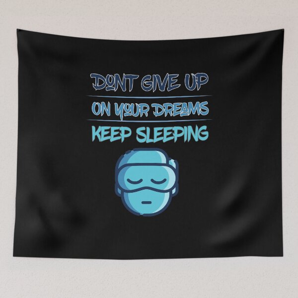 Item preview, Don't give up on your dreams keep sleeping designed and sold by AliAze.